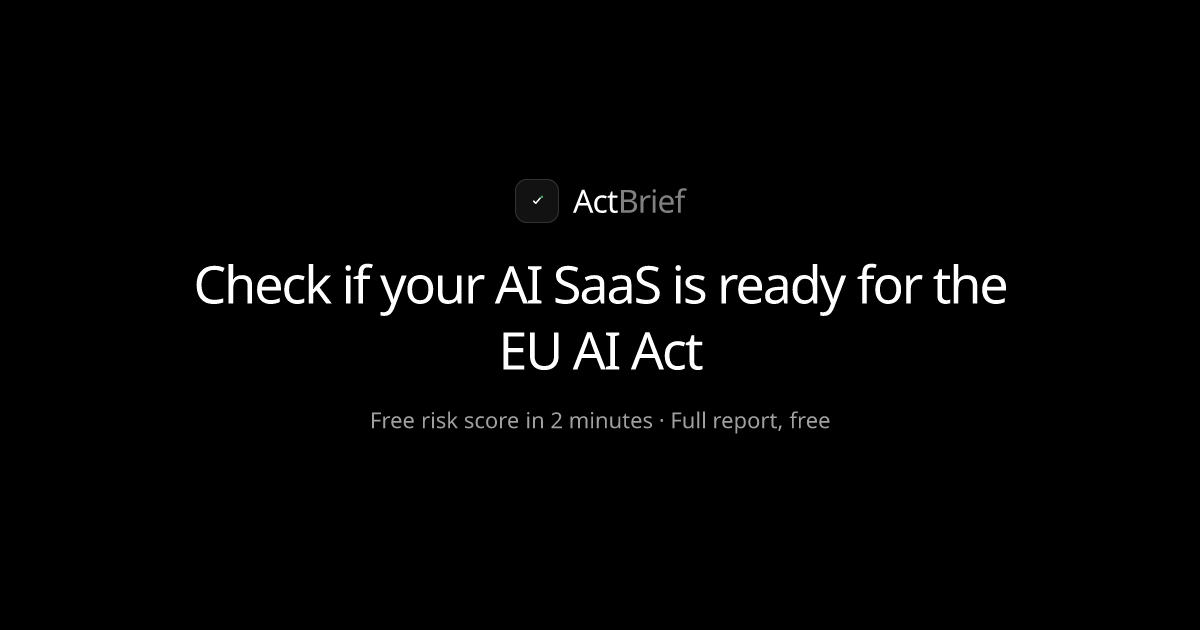 ActBrief — подготовка SaaS к требованиям EU AI Act